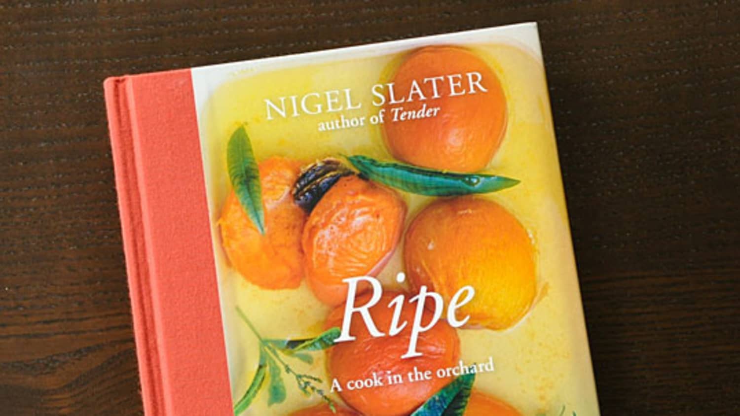 Ripe: A Cook in the Orchard by Nigel Slater | The Kitchn