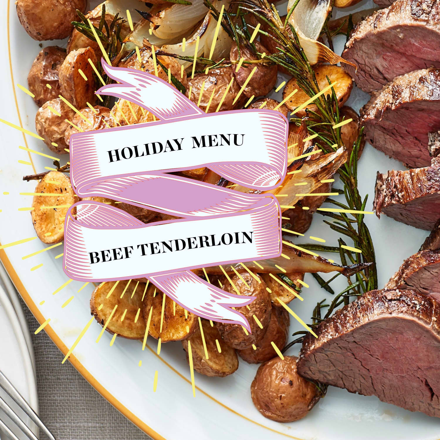 A Menu For A Beef Tenderloin Holiday Dinner