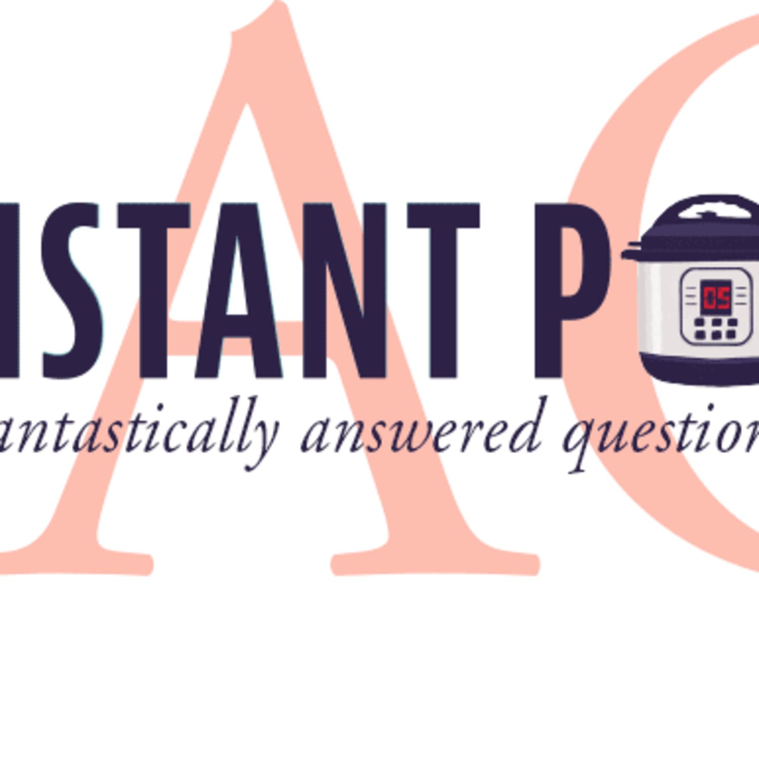 The Top 100 Instant Pot Questions Answered Recipes What To Buy More Kitchn