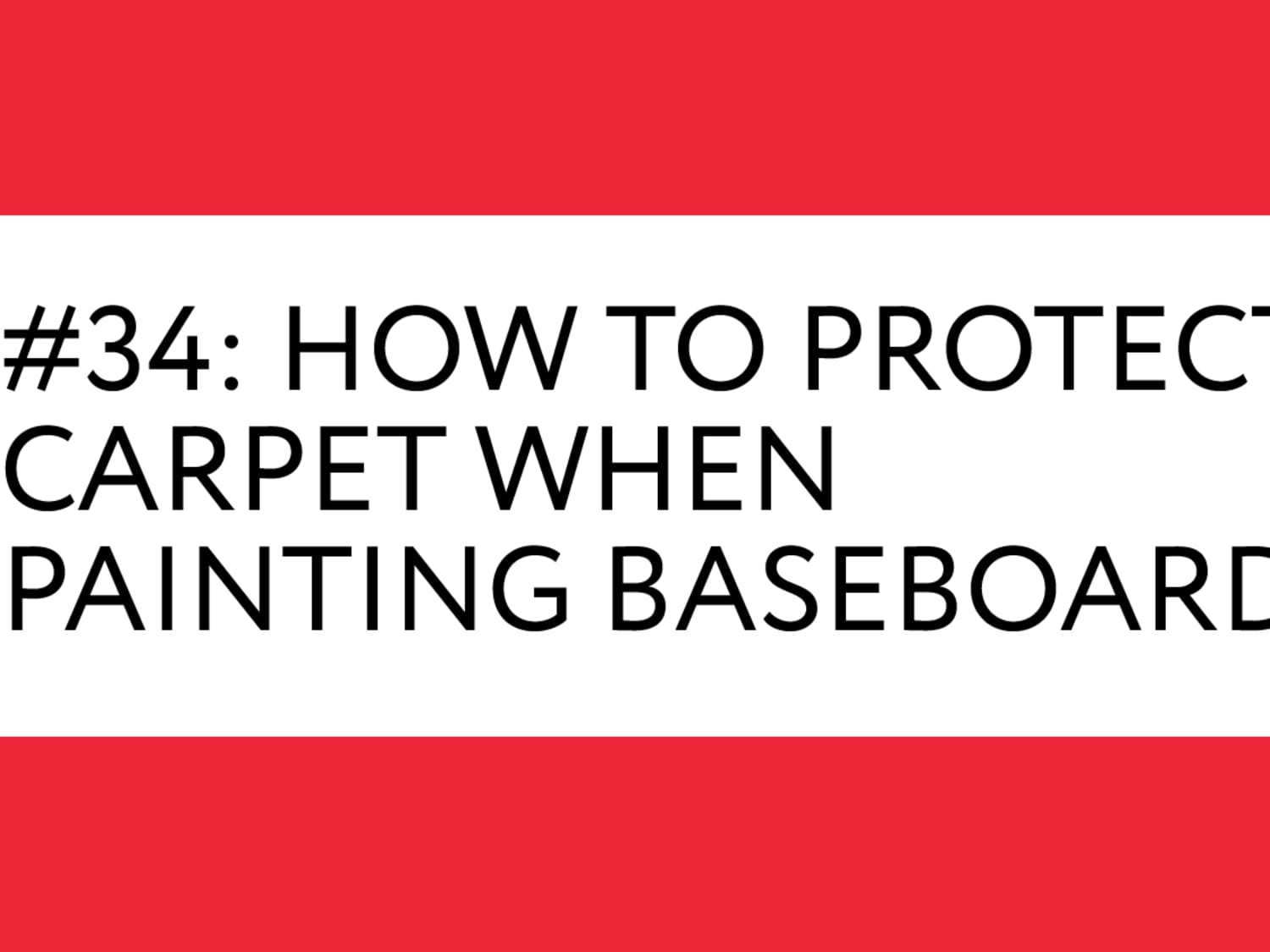 Quick Tip 34 How To Protect Carpet When Painting Baseboards