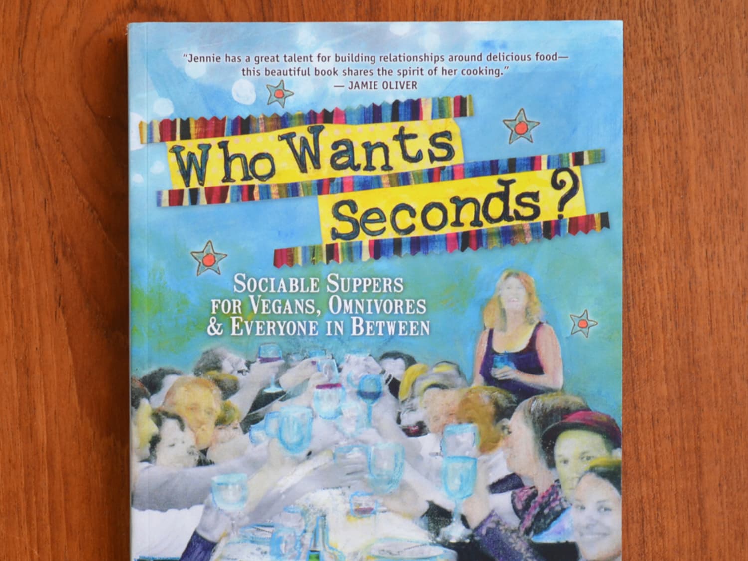 Who Wants Seconds Sociable Suppers For Vegans Omnivores
