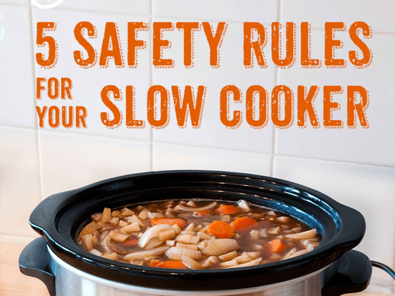 The 5 Safety Rules of Slow Cookers The Kitchn