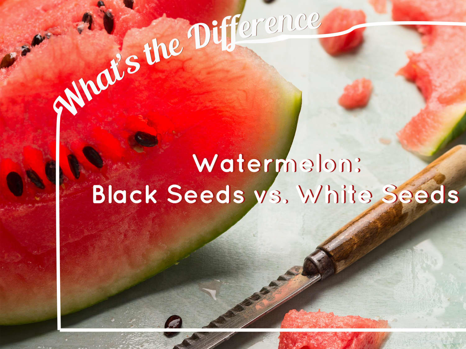 What s the Difference Between White and Black Seeds in Watermelon