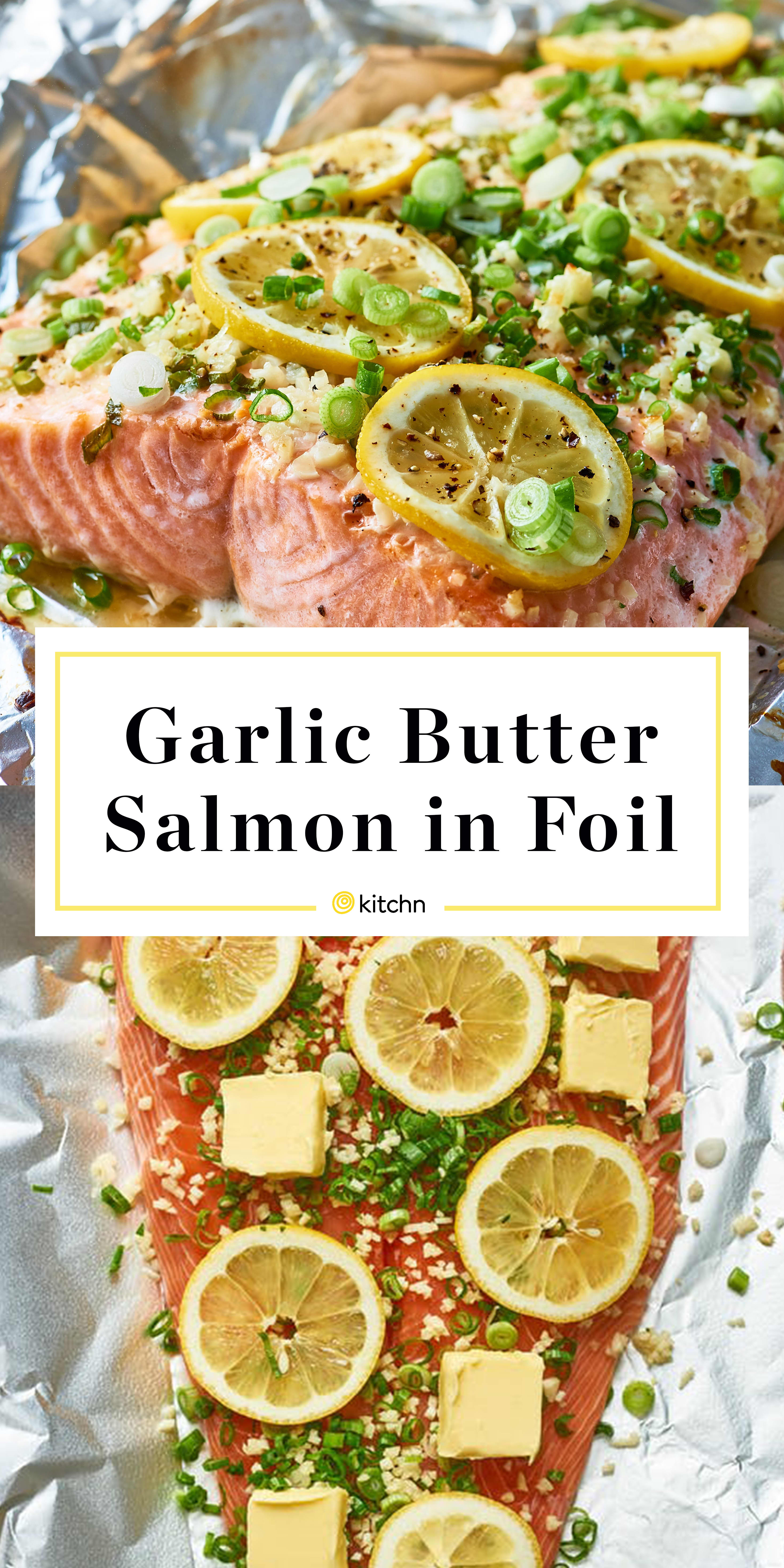 How To Make The Best Garlic Butter Salmon In Foil Kitchn