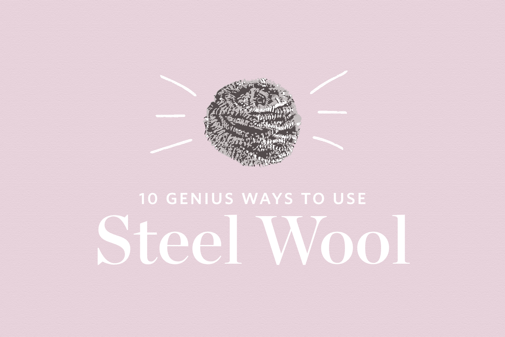 Is steel wool, the kind used for scrubbing pans, good enough? Or