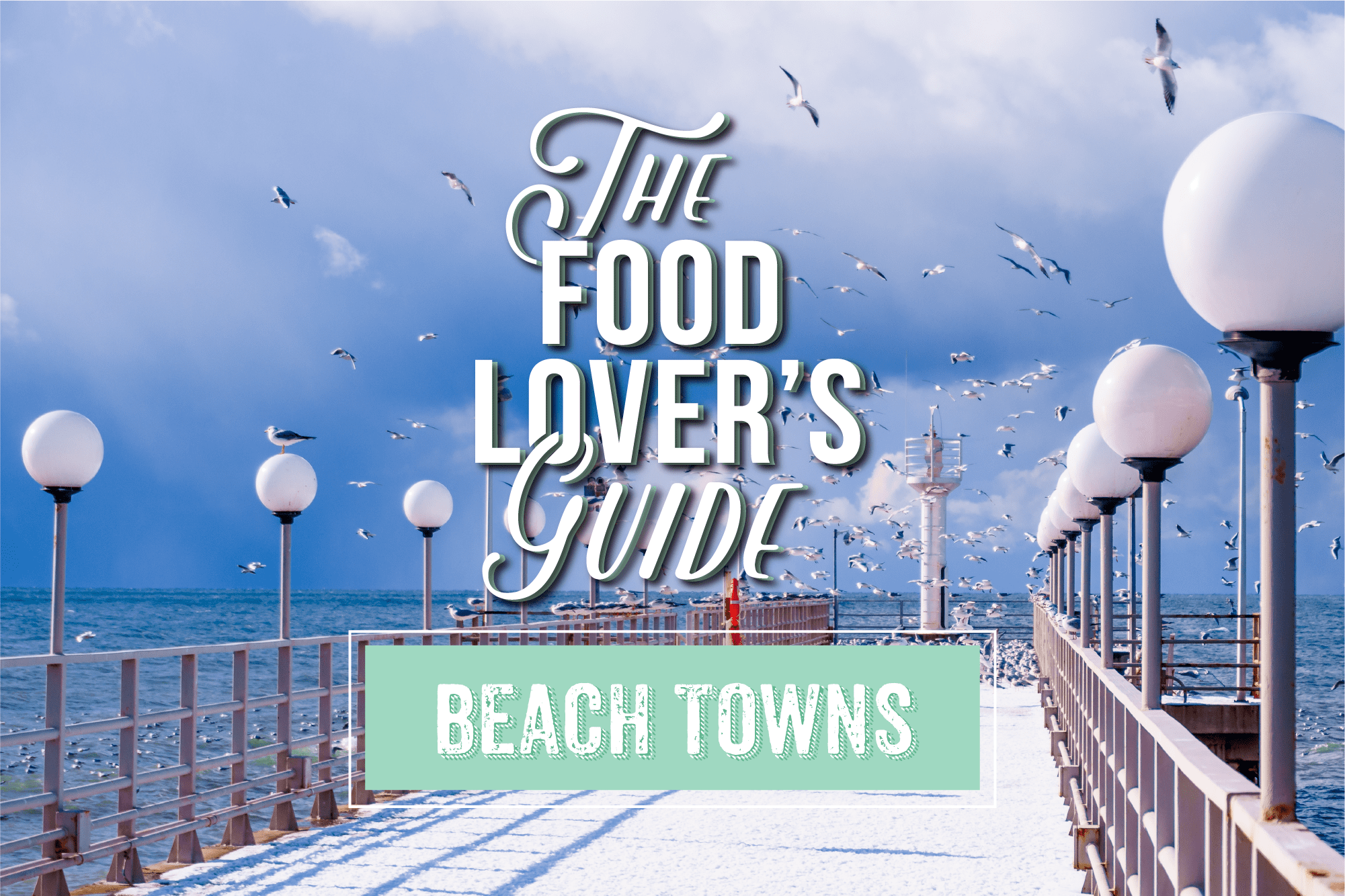 America's Best Beach Towns for Food-Lovers | The Kitchn
